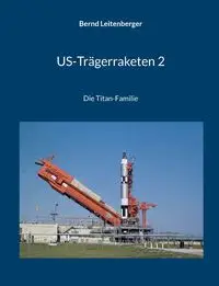 US-Trägerraketen 2 - Leitenberger Bernd