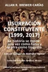 USURPACIÓN CONSTITUYENTE (1999, 2017) - Allan BREWER-CARIAS R