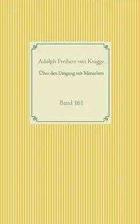 Über den Umgang mit Menschen - Adolph von Knigge Freiherr