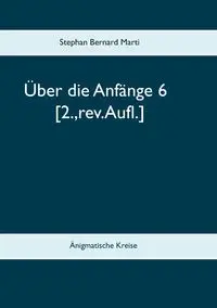 Über die Anfänge 6 - Marti Stephan Bernard