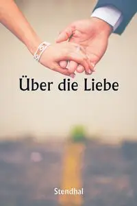 Über die Liebe - , Stendhal