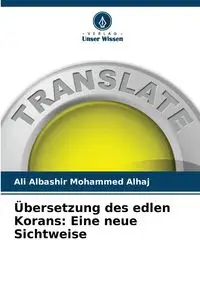 Übersetzung des edlen Korans - Mohammed Ali Alhaj Albashir