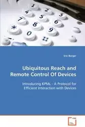 Ubiquitous Reach and Remote Control Of Devices - Eric Burger