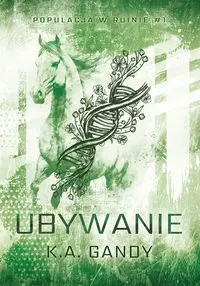 Ubywanie T.1 - K. A. Gandy