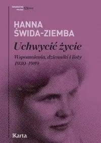 Uchwycić życie. - Hanna Świda-Ziemba