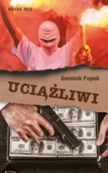 Uciążliwi - Dominik Popek