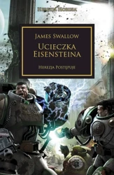 Ucieczka Eisensteina. Herezja postępuje. Herezja Horusa wyd. 2 - James Swallow