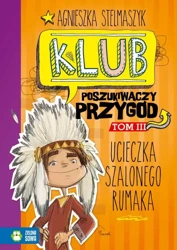 Ucieczka szalonego rumaka klub poszukiwaczy przygód - Agnieszka Stelmaszyk