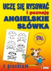 Uczę się rysować i poznaję angielskie słówka z pie - praca zbiorowa