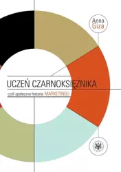 Uczeń czarnoksiężnika czyli społeczna historia.. - Anna Giza