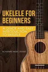 Ukelele for Beginners - Academy Music Studio