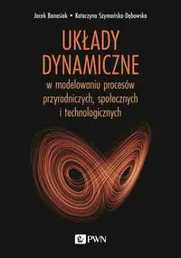 Układy dynamiczne - Jacek Banasiak, Katarzyna Szymańska-Dębowska