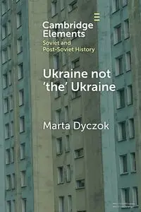 Ukraine not 'the' Ukraine - Marta Dyczok