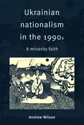 Ukrainian Nationalism in the 1990s - Andrew Wilson