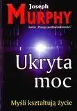 Ukryta moc - Joseph Murphy