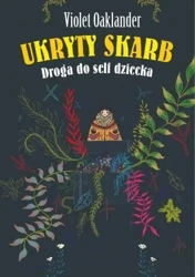 Ukryty skarb. Droga do self dziecka - Violet Oaklander