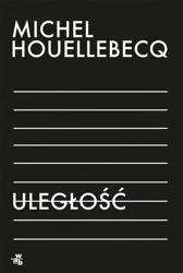 Uległość - Michel Houellebecq, Beata Geppert