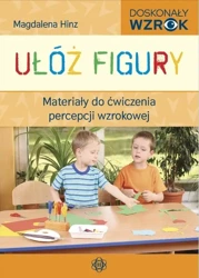 Ułóż figury. Materiały do ćw. percepcji wzrokowej - Magdalena Hinz