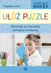 Ułóż puzzle. Materiały do ćw. percepcji wzrokowej - Magdalena Hinz