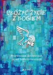 Ułożyć życie z Bogiem. Przewodnik do spotkań... - ks. dr Krzysztof Mielnicki, ks. Marcin Gołębiewsk