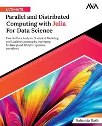 Ultimate Parallel and Distributed Computing with Julia For Data Science - Dash Nabanita