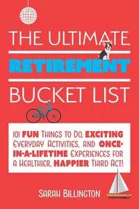 Ultimate Retirement Bucket List - Sarah Billington