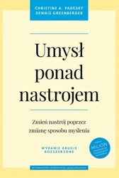 Umysł ponad nastrojem wyd. II rozszerzone - Dennis Greenberger, Christine A. Padesky