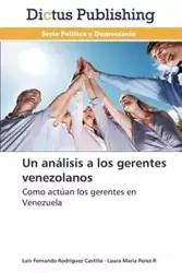 Un Analisis a Los Gerentes Venezolanos - Luis Fernando Rodriguez Castillo