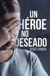 Un Héroe No Deseado - Zamora Jesús