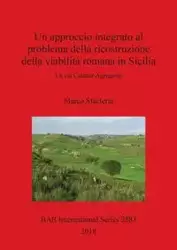 Un approccio integrato al problema della ricostruzione della viabilità romana in Sicilia - Marco Sfacteria