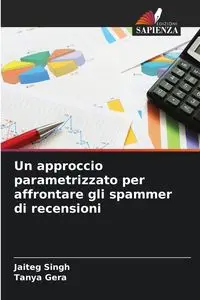 Un approccio parametrizzato per affrontare gli spammer di recensioni - Singh Jaiteg