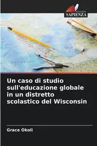 Un caso di studio sull'educazione globale in un distretto scolastico del Wisconsin - Grace Okoli