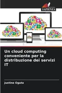 Un cloud computing conveniente per la distribuzione dei servizi IT - Justine Oguta