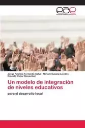 Un modelo de integración de niveles educativos - Jorge Fernando Calvo Patricio