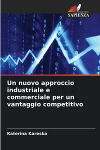 Un nuovo approccio industriale e commerciale per un vantaggio competitivo - Kareska Katerina