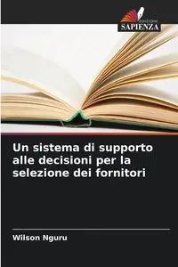 Un sistema di supporto alle decisioni per la selezione dei fornitori - Wilson Nguru