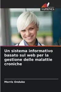 Un sistema informativo basato sul web per la gestione delle malattie croniche - Morris Onduko