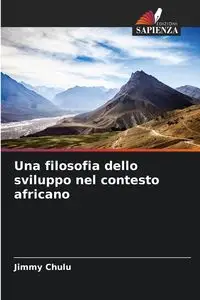 Una filosofia dello sviluppo nel contesto africano - Jimmy Chulu