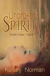 Unbroken Spirit - Norman Kelsey