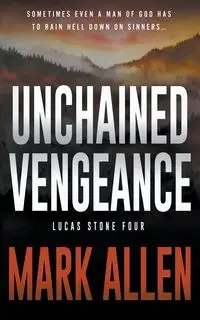 Unchained Vengeance - Allen Mark