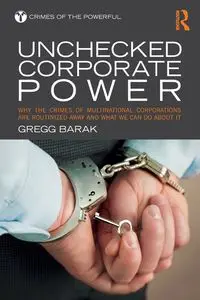 Unchecked Corporate Power - Gregg Barak