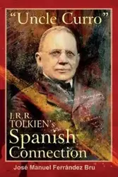 "Uncle Curro". J.R.R. Tolkien's Spanish Connection - Manuel Ferrández Bru José