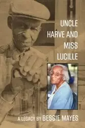 Uncle Harve and Miss Lucille - Bessie Mayes