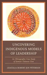 Uncovering Indigenous Models of Leadership - Robert Jon Peterson