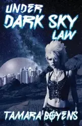 Under Dark Sky Law - Tamara Boyens