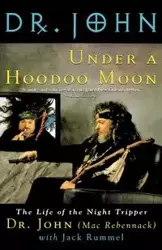 Under a Hoodoo Moon - Mac Rebennack