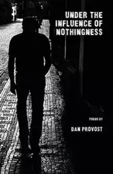 Under the Influence of Nothingness - Dan Provost