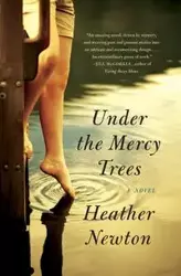 Under the Mercy Trees - Newton Heather