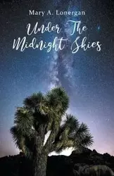 Under the Midnight Skies - Mary A. Lonergan