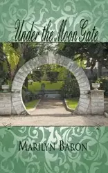 Under the Moon Gate - Marilyn Baron